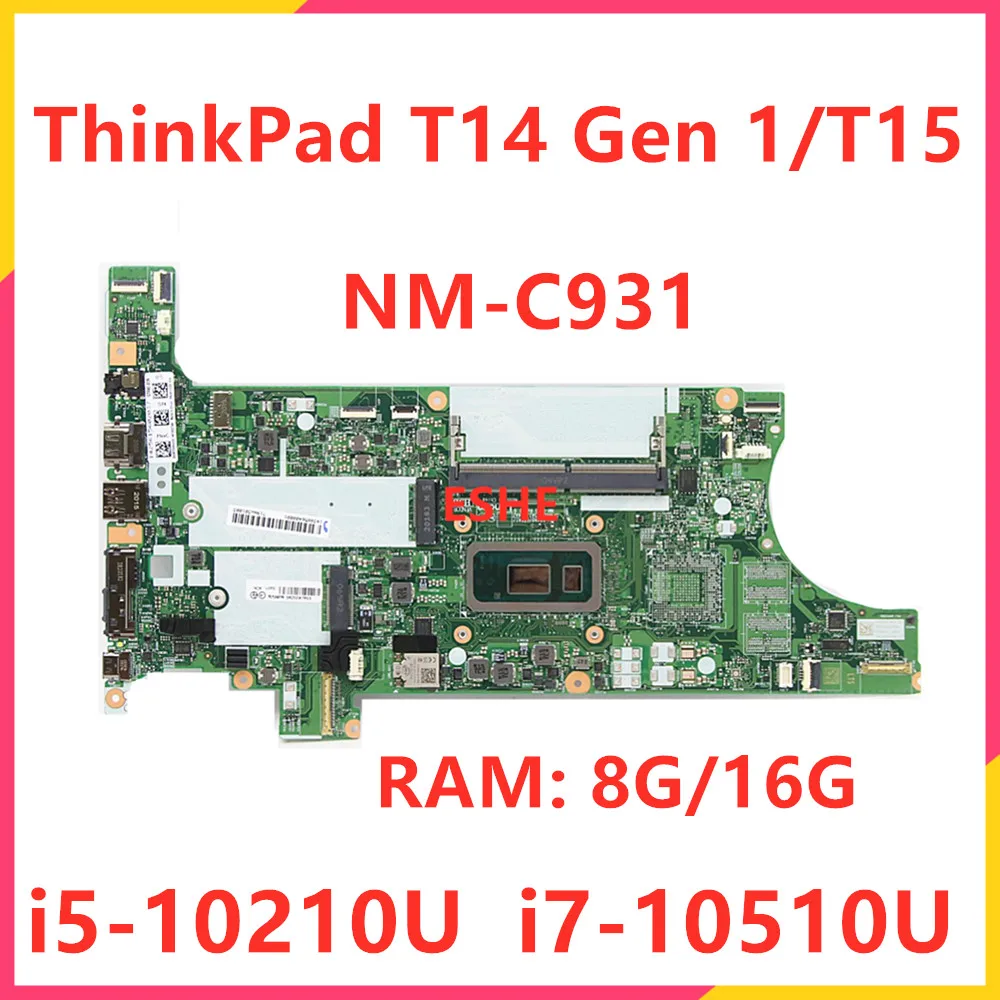NM-C931 Для Lenovo ThinkPad T14 Gen 1 T15 Материнская плата ноутбука 5B20Z47951 5B20Z45943 С процессором i5-10210U i7-10510U оперативной памятью 8G 16G UMA0