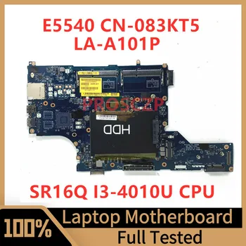 CN-083KT5 083KT5 83KT5 Материнская Плата Для ноутбука DELL E5540 Материнская Плата VAW50 LA-A101P С процессором SR16Q I3-4010U 100% Полностью Работает Хорошо