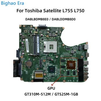 DABLBDMB8E0 DABLDDMB8D0 Для ноутбука Toshiba Satellite L755 L750 Материнская плата с HM65 GT310M GT525M 1 ГБ-графический ПРОЦЕССОР A000080820 A000079330