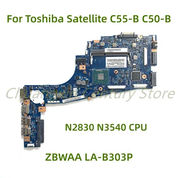 Для Toshiba Satellite C55-B5202 C55-B C50-B материнская плата ноутбука ZBWAA LA-B303P с процессором N2830 N3540 100% Протестирована Полная Работа
